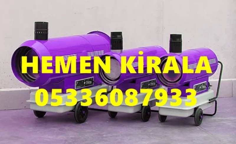 Fanlı Mazotlu Isımak Isıtıcı Modelleri ve Fiyatları Nedir? Kullanım Alanları