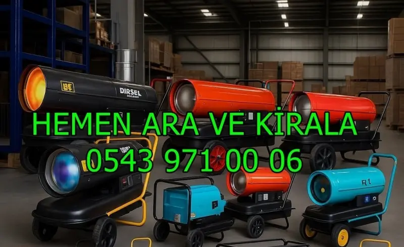 Van ELEKTRİKLİ ISIMAK KİRALAMA MAZOTLU ISITICI ISIMAK